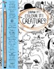 Draw it! Colour it! Creatures : With over 40 top artists - Book