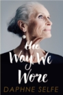 The Way We Wore : A Life in Clothes - Book