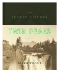 The Secret History of Twin Peaks - eBook