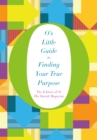 O's Little Guide to Finding Your True Purpose - eBook