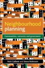 Neighbourhood Planning : Communities, Networks and Governance - Book