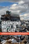 Organising Waste in the City : International Perspectives on Narratives and Practices - Book