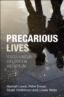 Precarious Lives : Forced Labour, Exploitation and Asylum - Book