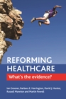 Reforming Healthcare : What's the Evidence? - eBook