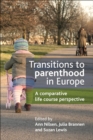 Transitions to parenthood in Europe : A comparative life course perspective - eBook