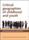 Critical geographies of childhood and youth : Contemporary policy and practice - eBook