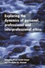 Exploring the Dynamics of Personal, Professional and Interprofessional Ethics - eBook