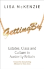Getting By : Estates, class and culture in austerity Britain - eBook