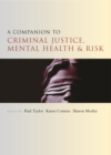 A companion to criminal justice, mental health and risk - eBook