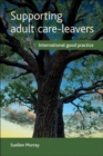Supporting Adult Care-Leavers : International Good Practice - Book