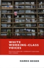 White Working-Class Voices : Multiculturalism, Community-Building and Change - Book