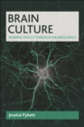 Brain culture : Shaping policy through neuroscience - eBook