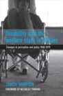 Disability and the Welfare State in Britain : Changes in Perception and Policy 1948-79 - Book