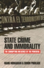 State Crime and Immorality : The Corrupting Influence of the Powerful - Book