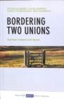 Bordering Two Unions : Northern Ireland and Brexit - Book