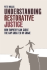 Understanding Restorative Justice : How Empathy Can Close the Gap Created by Crime - eBook