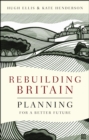 Rebuilding Britain : Planning for a Better Future - Book