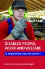 Disabled People, Work and Welfare : Is Employment Really the Answer? - Book