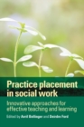 Practice Placement in Social Work : Innovative Approaches for Effective Teaching and Learning - Book