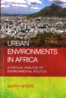 Urban Environments in Africa : A Critical Analysis of Environmental Politics - Book