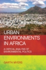 Urban Environments in Africa : A Critical Analysis of Environmental Politics - Book
