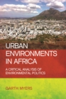 Urban environments in Africa : A critical analysis of environmental politics - eBook