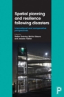 Spatial Planning and Resilience Following Disasters : International and Comparative Perspectives - Book
