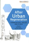 After Urban Regeneration : Communities, Policy and Place - Book