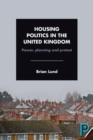 Housing Politics in the United Kingdom : Power, Planning and Protest - Book