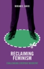 Reclaiming Feminism : Challenging Everyday Misogyny - Book