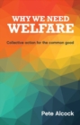 Why We Need Welfare : Collective Action for the Common Good - Book