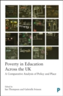 Poverty in Education Across the UK : A Comparative Analysis of Policy and Place - eBook