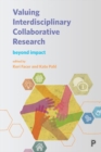 Valuing interdisciplinary collaborative research : Beyond impact - eBook