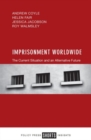 Imprisonment Worldwide : The Current Situation and an Alternative Future - Book