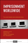 Imprisonment worldwide : The current situation and an alternative future - eBook