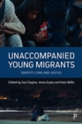 Unaccompanied Young Migrants : Identity, Care and Justice - Book
