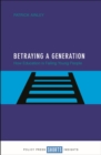 Betraying a generation : How education is failing young people - eBook