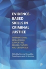 Evidence-Based Skills in Criminal Justice : International Research on Supporting Rehabilitation and Desistance - Book
