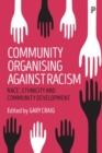 Community Organising against Racism : 'Race', Ethnicity and Community Development - Book
