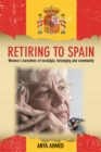 Retiring to Spain : Women's narratives of nostalgia, belonging and community - eBook