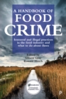 A Handbook of Food Crime : Immoral and Illegal Practices in the Food Industry and What to Do About Them - eBook