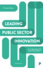 Leading Public Sector Innovation (Second Edition) : Co-creating for a Better Society - eBook