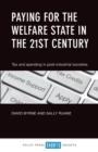 Paying for the Welfare State in the 21st Century : Tax and Spending in Post-Industrial Societies - Book