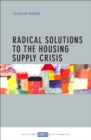 Radical solutions to the housing supply crisis - eBook