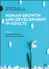 Human Growth and Development in Adults : Theoretical and Practice Perspectives - eBook