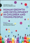 Human Growth and Development in Children and Young People : Theoretical and Practice Perspectives - eBook