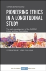 Pioneering ethics in a longitudinal study : The early development of the ALSPAC Ethics and Law Committee - eBook