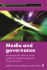 Media and governance : Exploring the role of news media in complex systems of governance - eBook