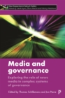 Media and Governance : Exploring the Role of News Media in Complex Systems of Governance - eBook