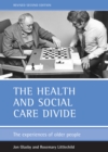 The health and social care divide : The experiences of older people - eBook